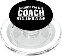 Because I'm The Coach That's Why Funny Sports Say PopSockets PopGrip for MagSafe