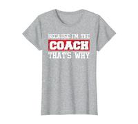 Because I'm The Coach That's Why - Kickboxing Boxing Boxer T-Shirt, Women, Heather Grey, Small