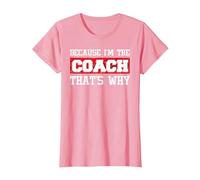 Because I'm The Coach That's Why - Kickboxing Boxing Boxer T-Shirt, Women, Pink, Medium