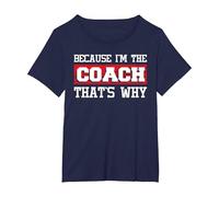 Because I'm The Coach That's Why - Kickboxing Boxing Boxer T-Shirt, Women's Plus, Navy Blue, 5X