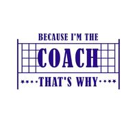 Because I'm The Coach That's why Wall Decals PVC 47.6x86.8cm Can Modify and add Information DarkBlue
