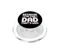 Because I'm The Dad That's Why PopSockets PopGrip for MagSafe