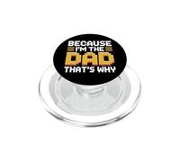 Because I'm The Dad That's Why PopSockets PopGrip for MagSafe