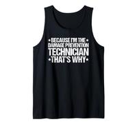 Because I'm the Damage Prevention Technician That's Why Tank Top