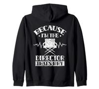 Because I'm The Director That's Why Job Directing Directors Zip Hoodie