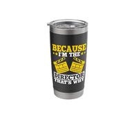 Because I'm The Director That's Why Stainless Steel Insulated Tumbler