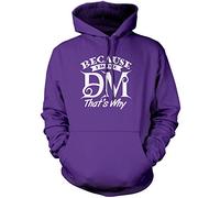Because I'm The DM Thats Why - Unisex Hoodie - L Purple