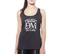 Because I'm The DM Thats Why - Womens Vest Tank Top - M Black