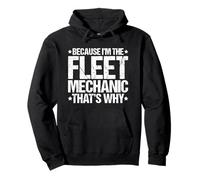 Because I'm the Fleet Mechanic That's Why Pullover Hoodie