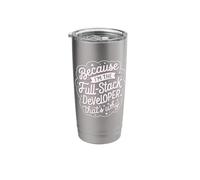 Because I'm The Full-Stack Developer That's Why Stainless Steel Insulated Tumbler