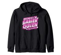 Because I'm the Gamer Queen, That's Why - Funny Gaming Girl Zip Hoodie