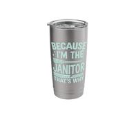 Because I'm The Janitor That's Why Stainless Steel Insulated Tumbler