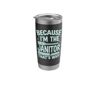 Because I'm The Janitor That's Why Stainless Steel Insulated Tumbler