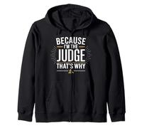 Because I'm The JUDGE That's Why T-Shirt JUDGES Zip Hoodie