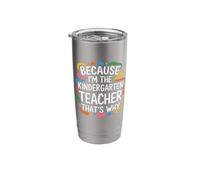Because I'm The Kindergarten Teacher That's Why Stainless Steel Insulated Tumbler