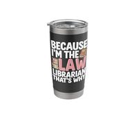 Because I'm The Law Librarian That's Why Stainless Steel Insulated Tumbler