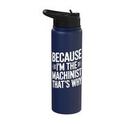 Because I'm The Machinist That's Why CNC Machinist Stainless Steel Insulated Water Bottle