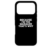 Because I'm The MANAGER That's Why T-Shirt MANAGERS Case for iPhone 17 Pro