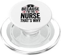Because I'm The Nurse That's Why PopSockets PopGrip for MagSafe