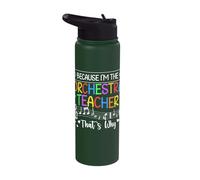 Because I'm The Orchestra Teacher That's Why Stainless Steel Insulated Water Bottle