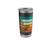 Because I'm The Princess That's Why Stainless Steel Insulated Tumbler