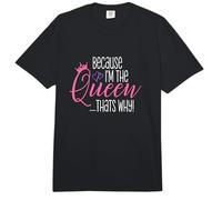 Because I'm The Queen That's Why Funny Queens Attitude Diva Comfort Colors Adult Heavyweight T-Shirt
