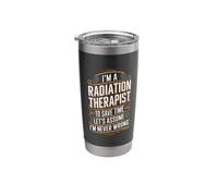 Because I'm The Radiation Therapist That's Why Stainless Steel Insulated Tumbler