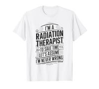 Because I'm The Radiation Therapist That's Why T-Shirt