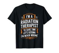 Because I'm The Radiation Therapist That's Why T-Shirt