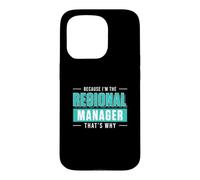 Because I'm The Regional Manager That's Why Funny Management Case for iPhone 15 Pro