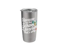 Because I'm The School Librarian That's Why Stainless Steel Insulated Tumbler