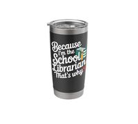 Because I'm The School Librarian That's Why Stainless Steel Insulated Tumbler