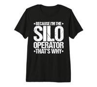 Because I'm the Silo Operator That's Why Premium T-Shirt