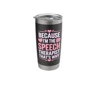 Because I'm The Speech Therapist That's Why Stainless Steel Insulated Tumbler