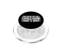 Because I'm the Stable Hand That's Why PopSockets PopGrip for MagSafe