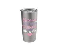 Because I'm The Technical Writer That's Why Stainless Steel Insulated Tumbler