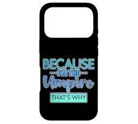 Because I'm The Umpire That's Why Rule The Game - Case for iPhone 17 Pro