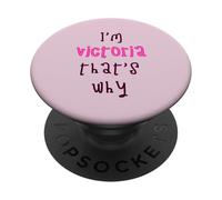 Because I'm Victoria that's why! Funny first name present PopSockets Adhesive PopGrip