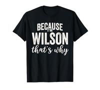 Because I'm Wilson That's Why Boy Man First Name Wilson Value Graphic T-Shirt