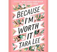 Because I'm Worth It