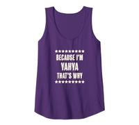 Because I'm - YAHYA - That's Why | Funny Name Gift - Tank Top