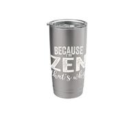 Because I'm Zen That's Why Boy Man First Name Zen Stainless Steel Insulated Tumbler