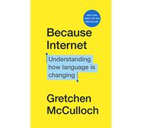 Because Internet: Understanding how language is changing