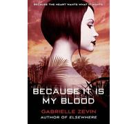 Because It Is My Blood By Gabrielle Zevin - New Copy - 9781250034229