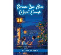 Because Love Alone Wasn't Enough