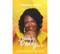 Because My Daddy Said So: Affirmations of The Father
