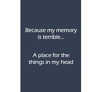 Because my memory is terrible: 100 page, 6" x 9" white lined notebook for writing