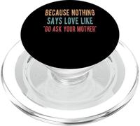 Because Nothing Says Love Like "Go Ask Your Mother" PopSockets PopGrip for MagSafe