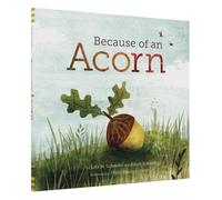 Because of an Acorn by Adam Schaefer (Hardback Book)