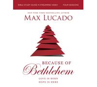 Because of Bethlehem Bible Study Guide + Streaming Video, Updated Edition : Love is Born, Hope is Here